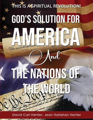 God's Solution for America and the Nations of the World: This is a Spiritual Revolution